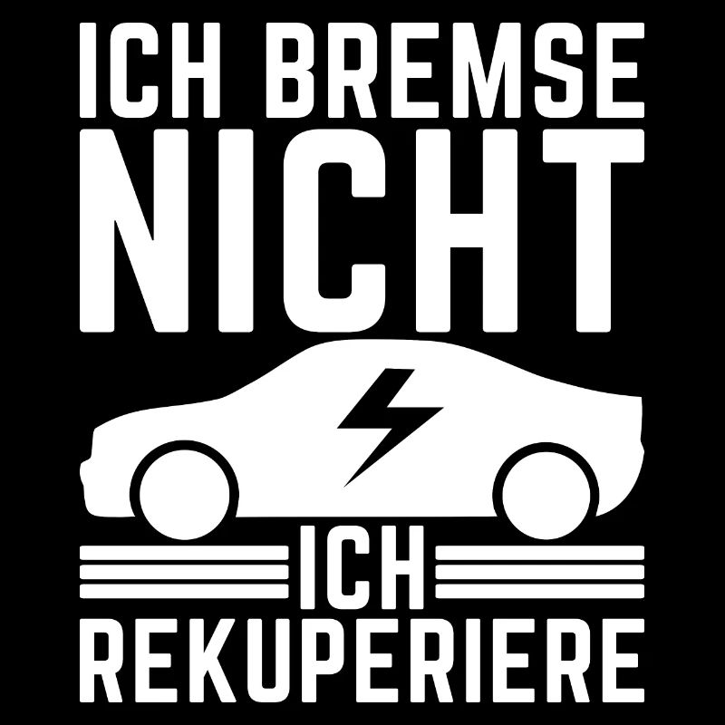 Ich Bremse nicht ich rekuperiere E-Auto Elektro