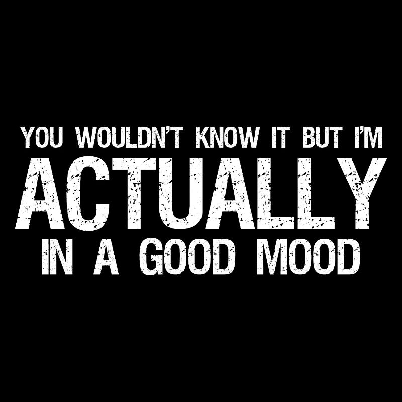 you wouldn't know it but I'm actually in a good 