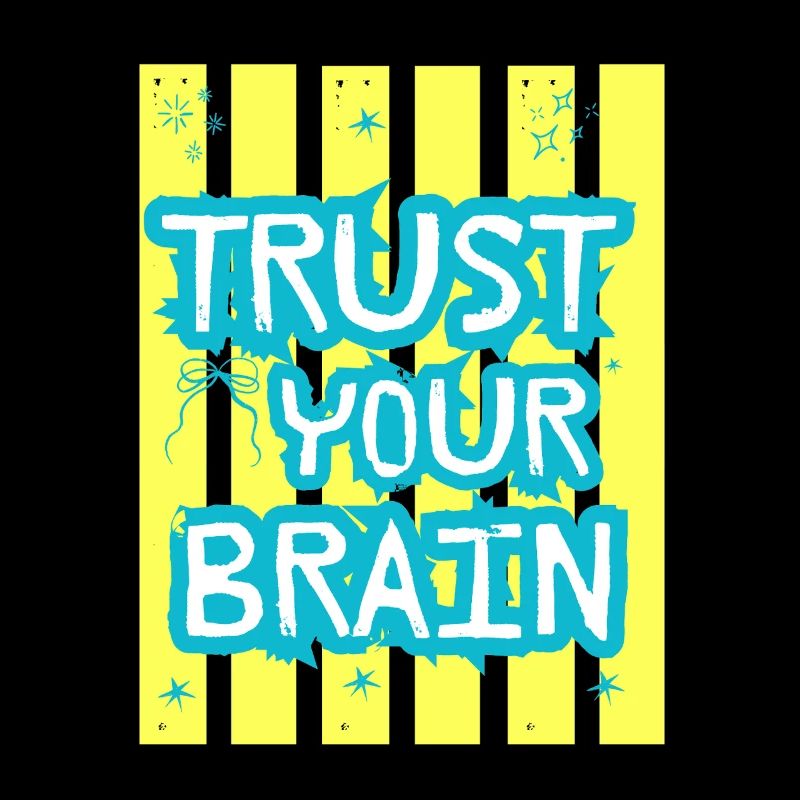 Trust Your Brain