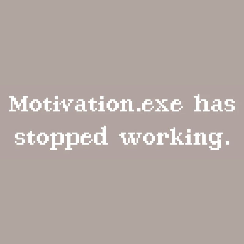 Motivation.exe has stopped working