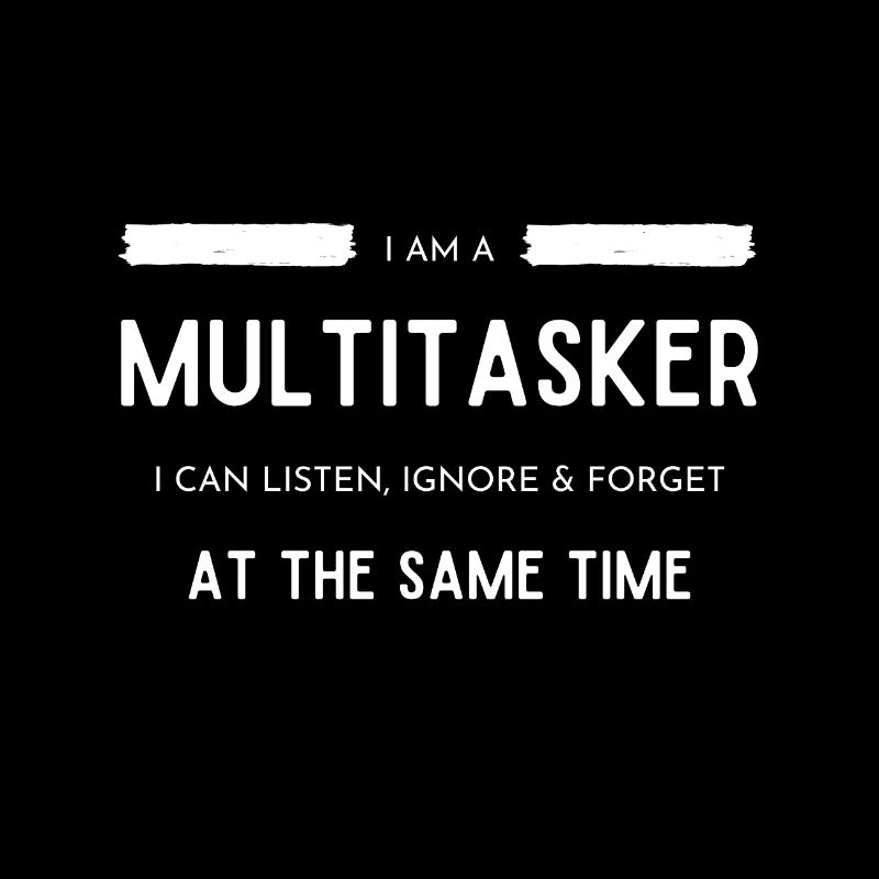 Multitasker | Lustige Witzige Coole Freche Sprüche