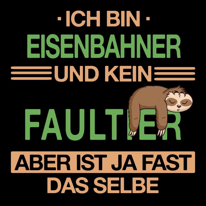 Eisenbahner Lokführer Eisenbahn Bahn Beruf Spruch
