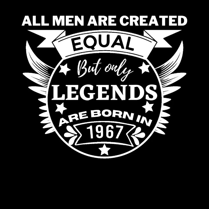 all men are created equal legends are born in 1967