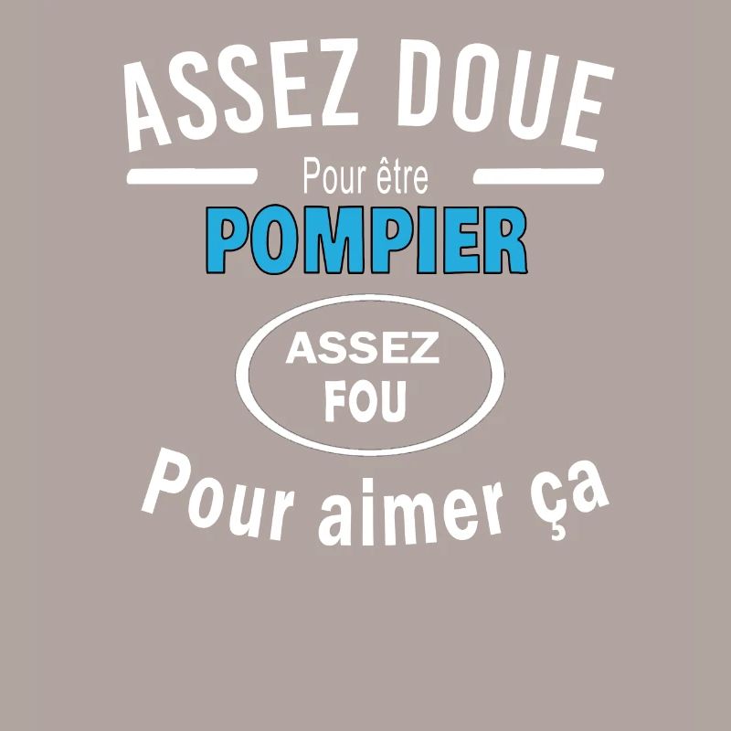 Assez doue pour etre POMPIER