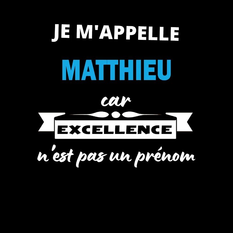 Je m'appelle excellence Matthieu
