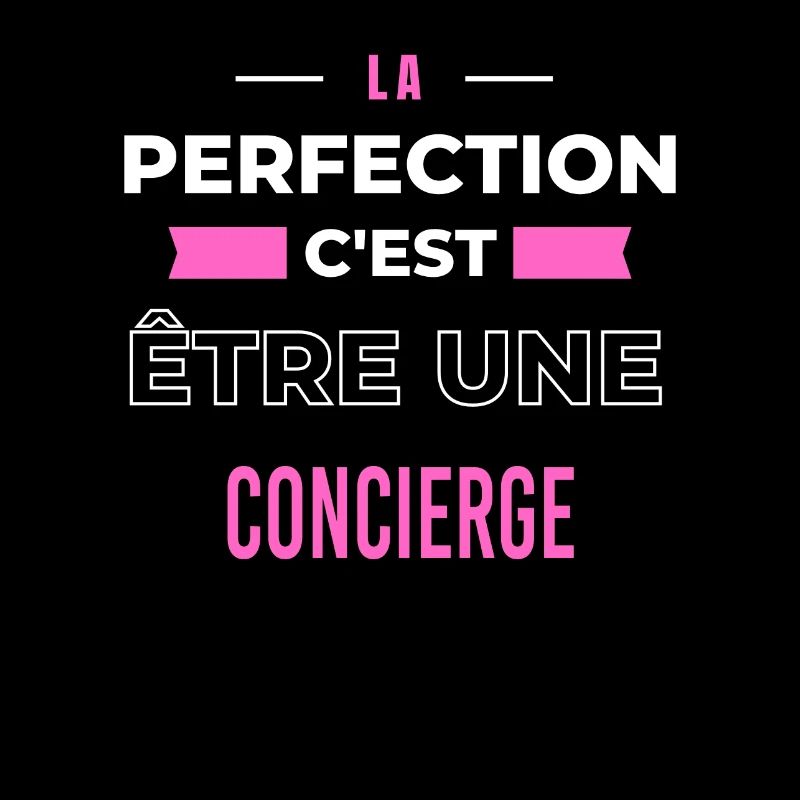 La perfection, c'est être une concierge