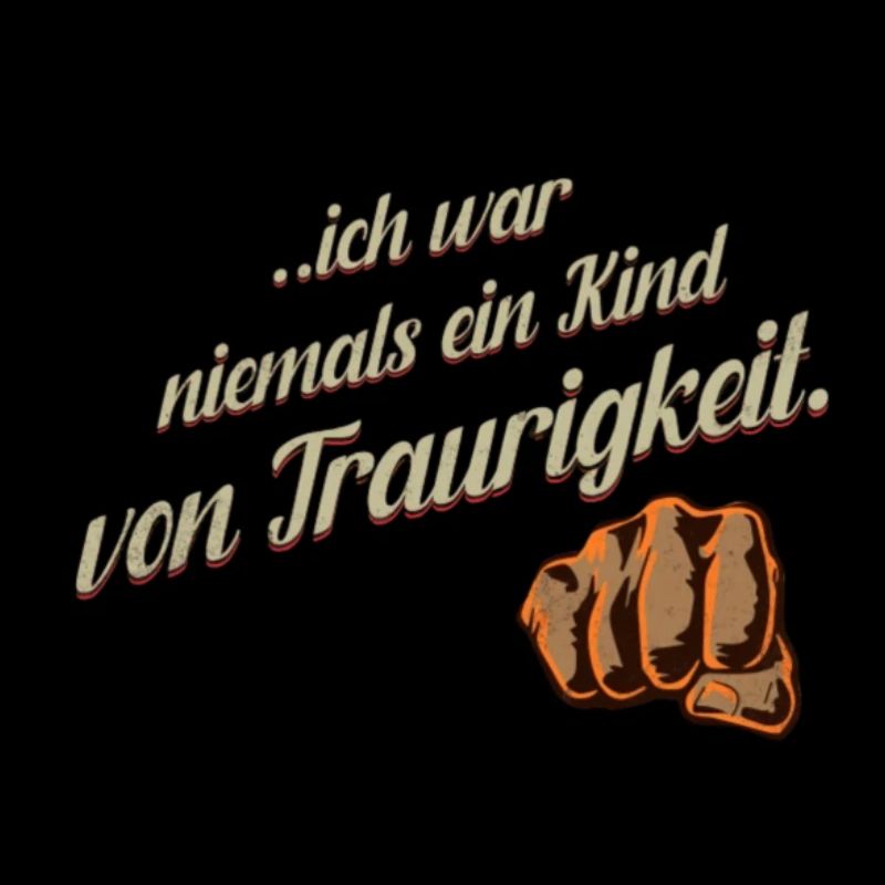 ich war niemals ein kind von Traurigkeit
