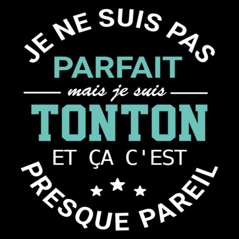 tonton pas parfait humour tonton cadeau oncle