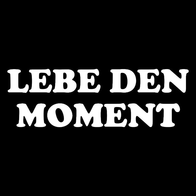 Lebe Den Moment