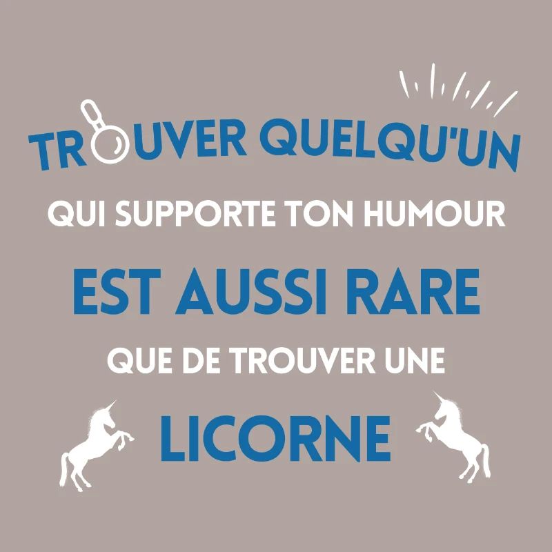 Trouver quelqu'un qui supporte ton humour