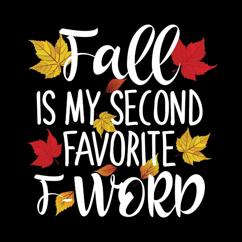 Fall is My Second Favorite F word