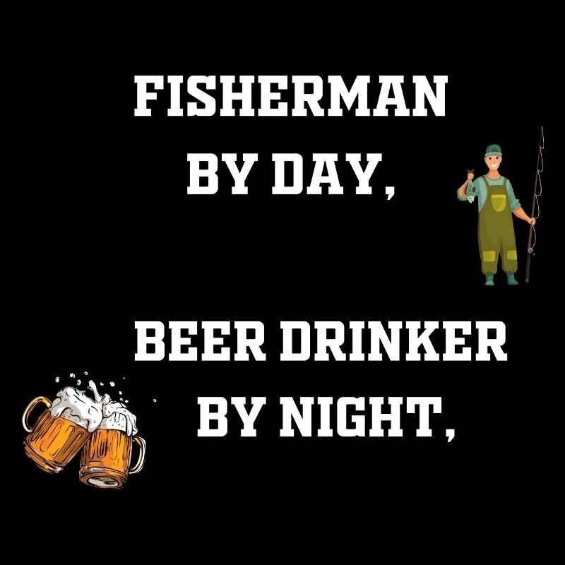 Fisherman by day, beer drinker by night