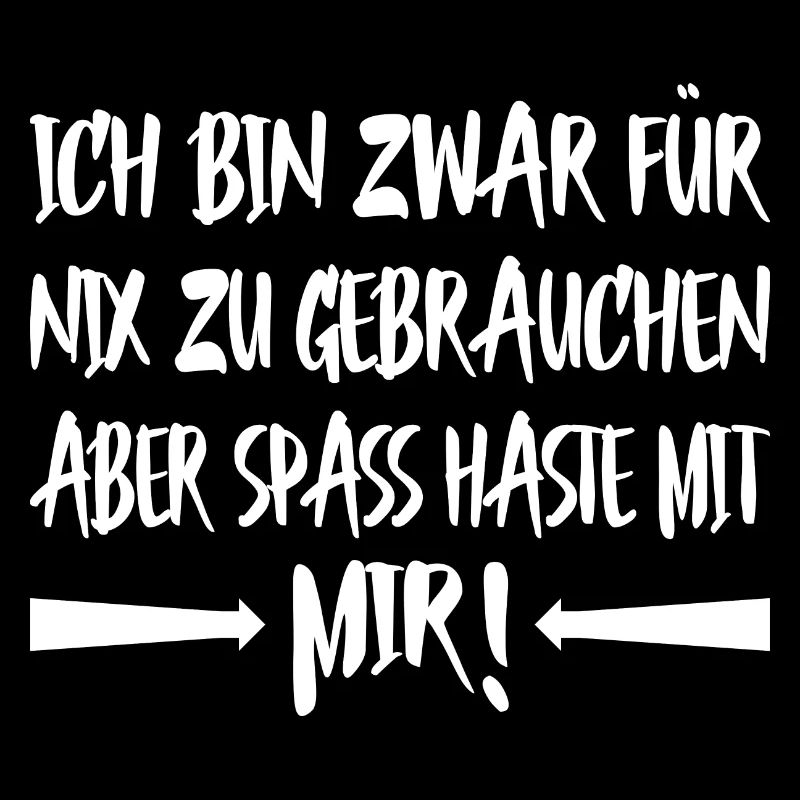 Ich bin zwar zu nix zu gebrauchen