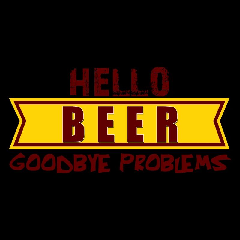 Hello BEER goodbye problems, hallo Bier tschüs Pro