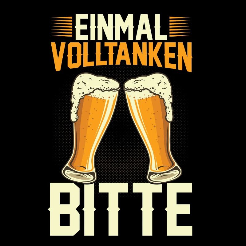 Lustiger Bier Spruch - EINMAL VOLLTANKEN BITTE