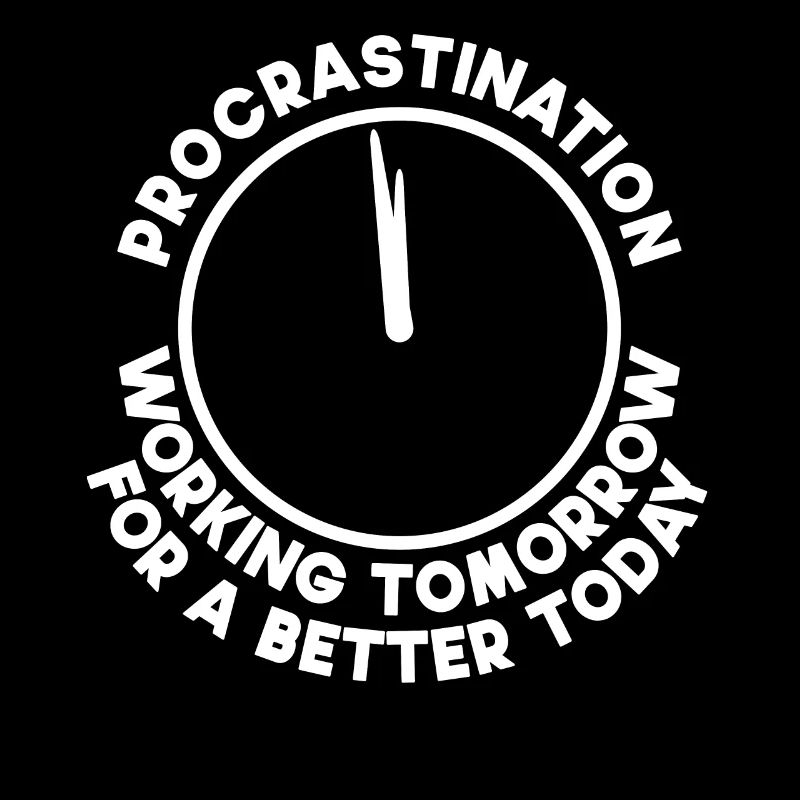 Procrastination funny saying gift