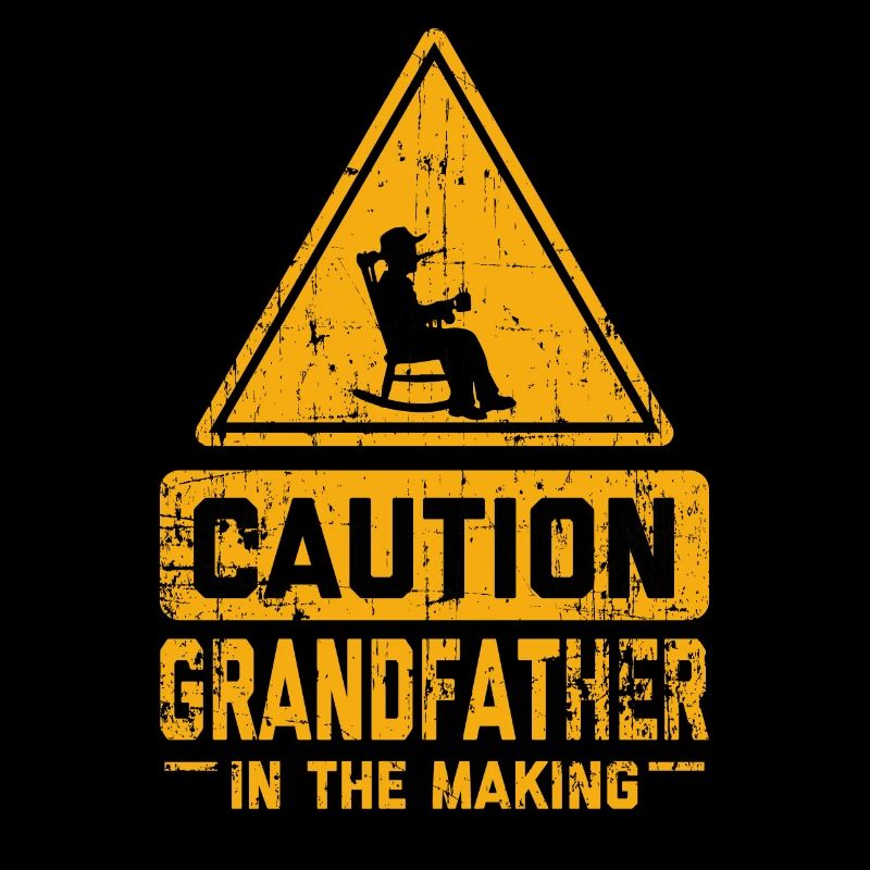 CAUTION Grandfather In The Making