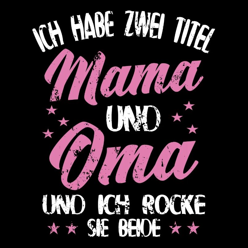 Ich Habe Zwei Titel Mama Und Oma - Muttertag