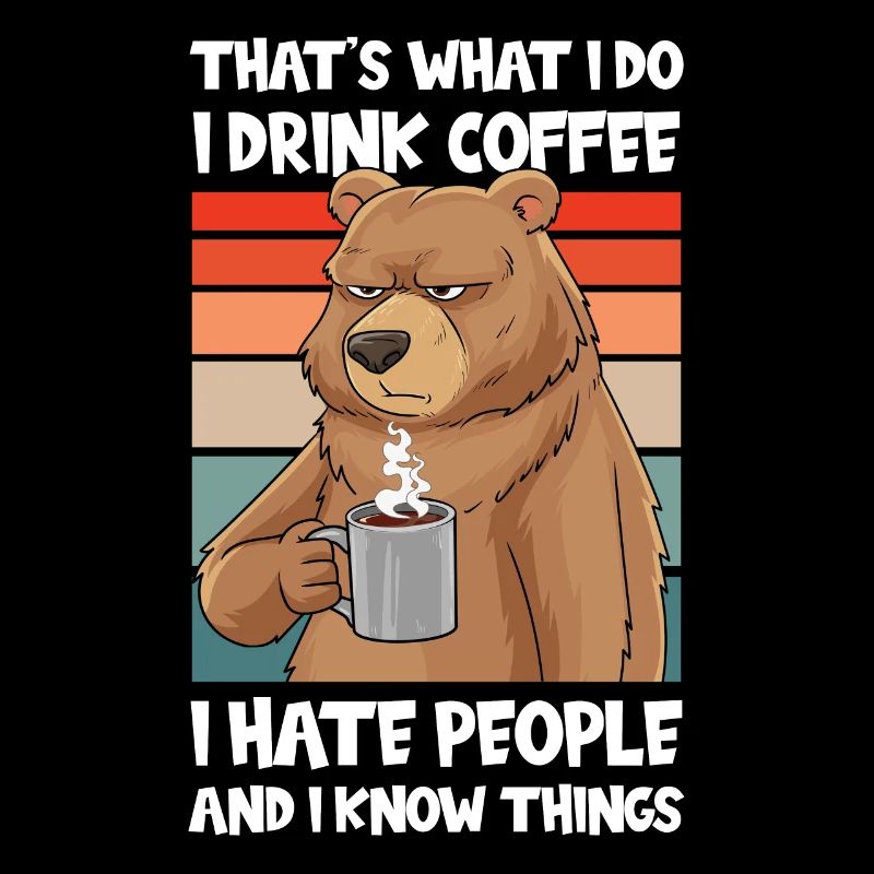 Qu’est-ce qu’i Do I Drink Coffee I Hate People Ours