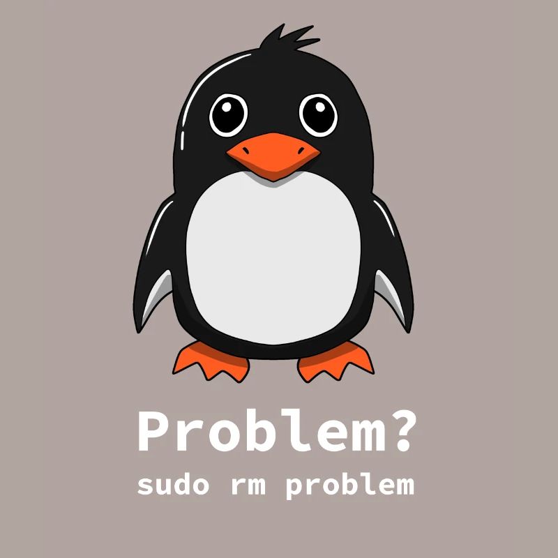 Tux Linux Penguin | Problem? Sudo rm -rf / -