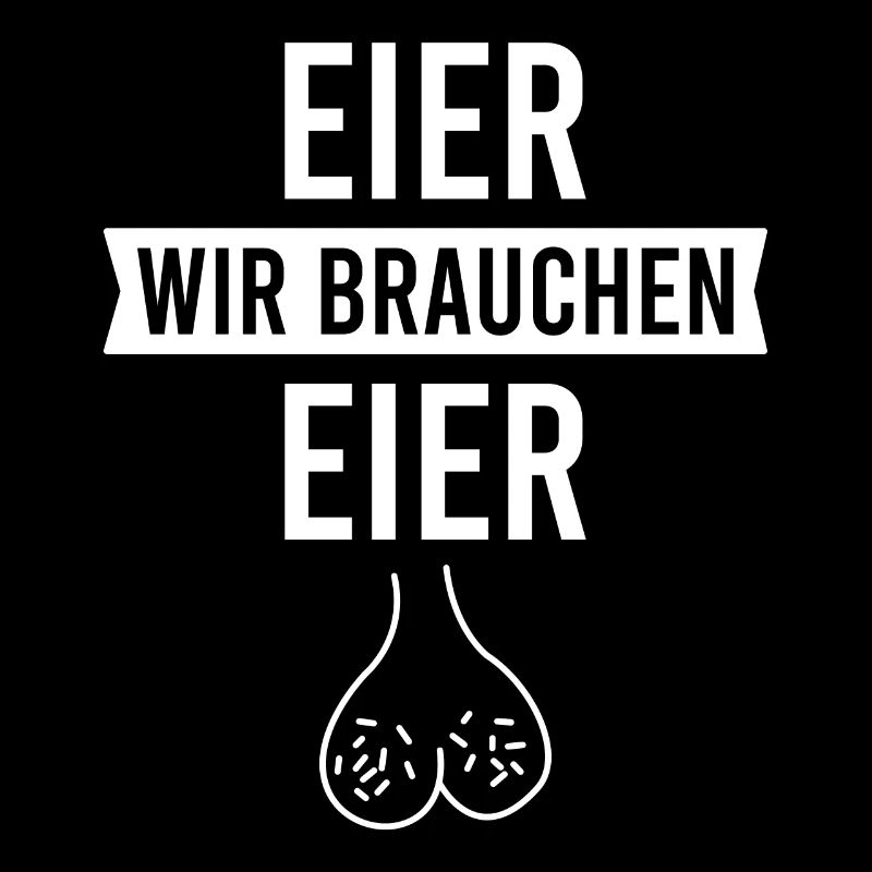 Eier wir brauchen Eier Hoden Sack Nüsse