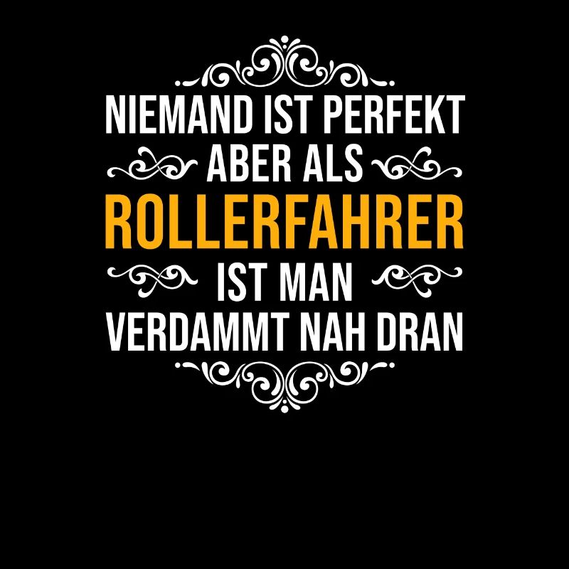 Rollerfahrer Motorroller Spruch