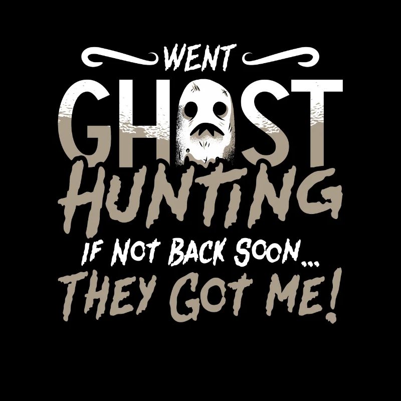 Ghost Hunter Ghost Hunt Creepy Horror Gift