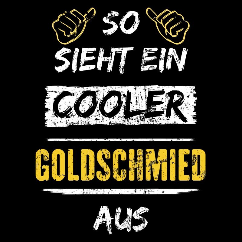 So Sieht Ein Cooler Goldschmied Aus Arbeitsshirt