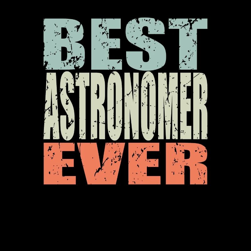 Best Astronomer ever AstronomEr Gift