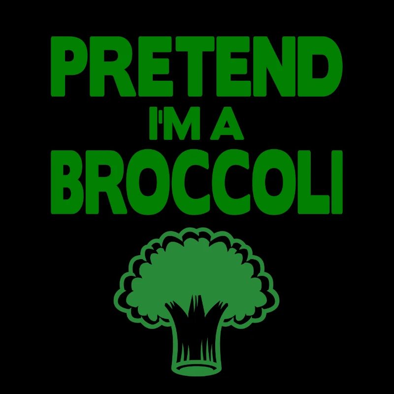 Pretend i'm a Broccoli