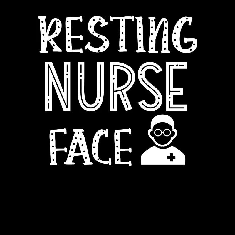 Resting Nurse Face