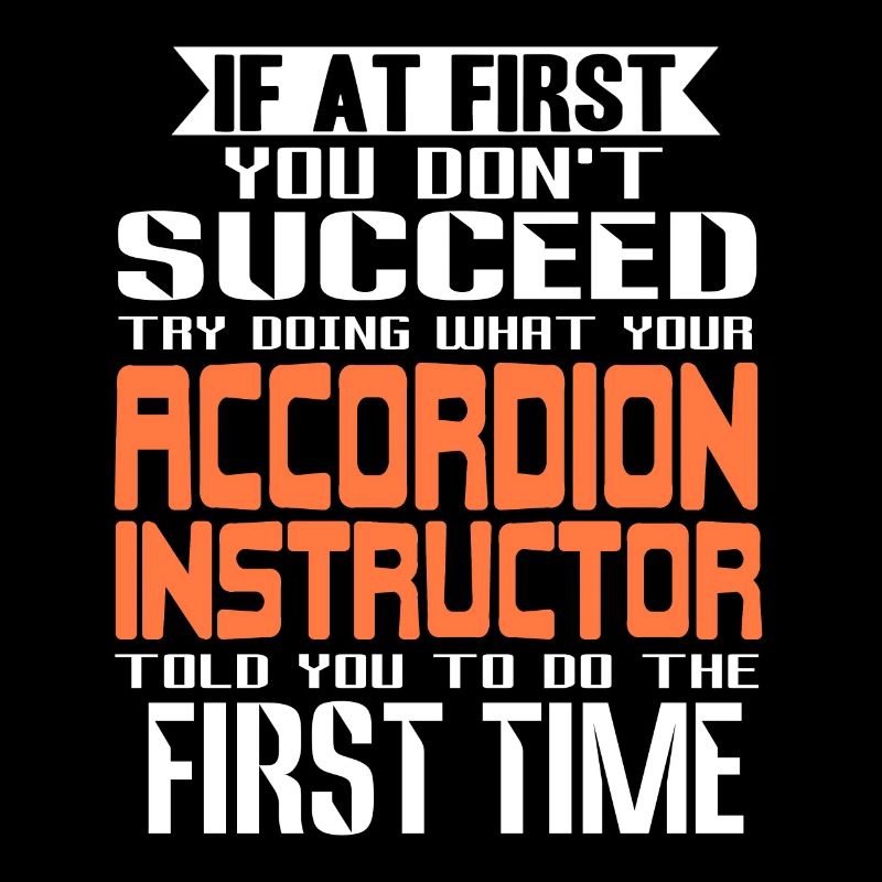 If at first you don't succeed try doing accordion
