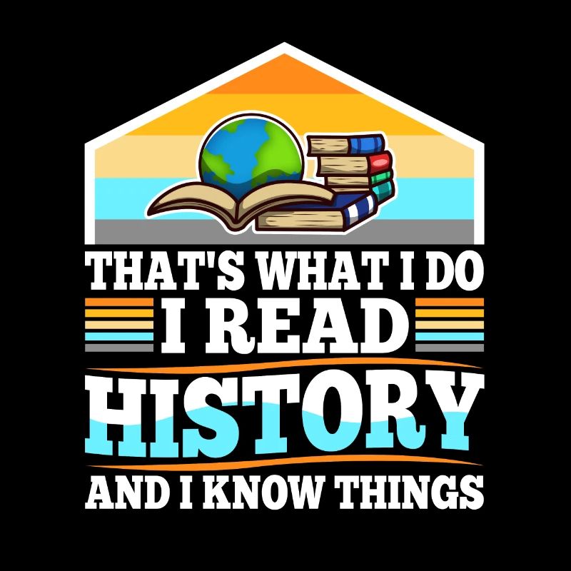 I read history and i know things