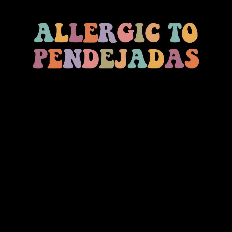 Allergic To Pendejadas, Spanish