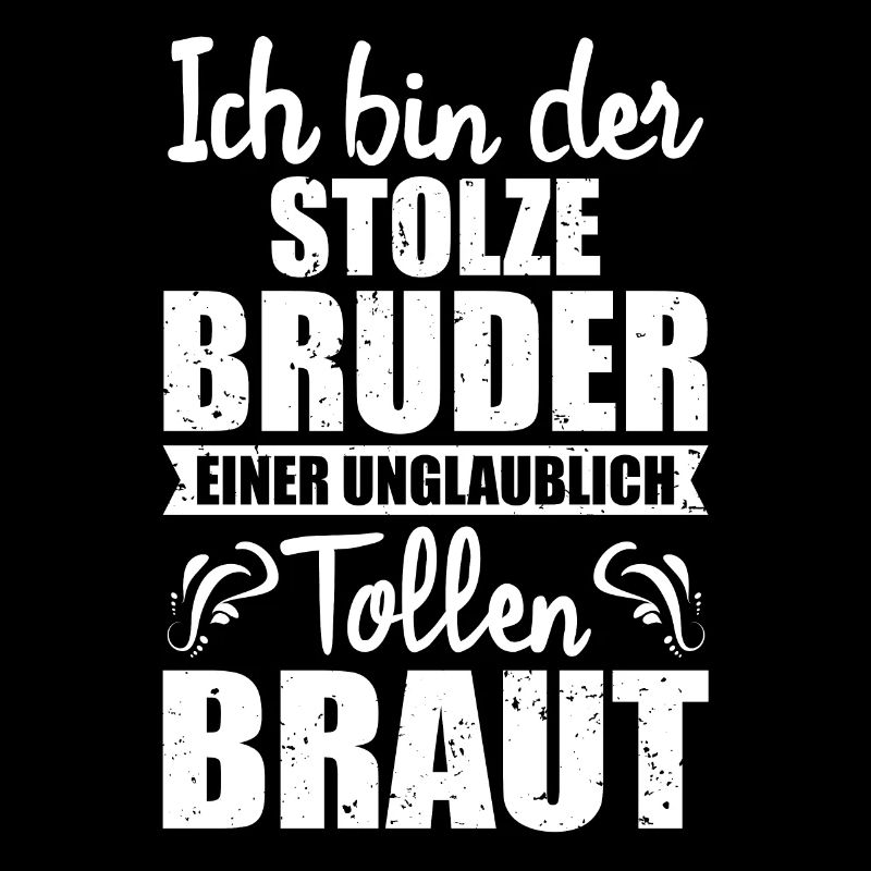Ich bin der stolze Bruder einer tollen Braut