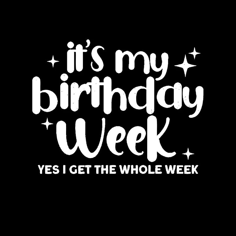 Semaine d’anniversaire sarcastique C’est ma semaine d’anniversairenaissance