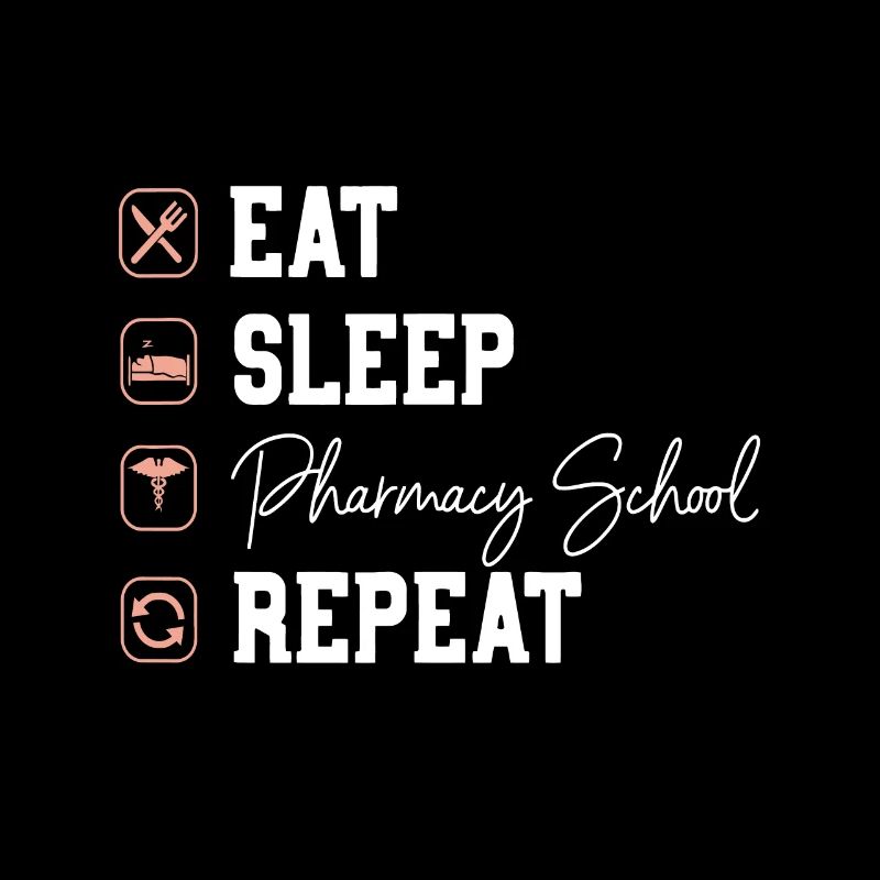 Pharmacy School Eat Sleep Repeat - Future Pharmaci