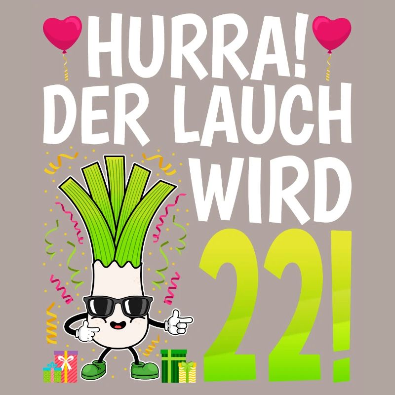 Hurra der Lauch wird 22
