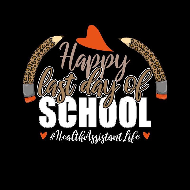 Bye School Happy Last Class Health Assistant