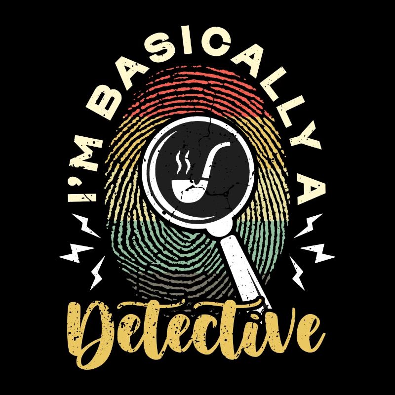 Detective I'm Basically A Detective Investigator