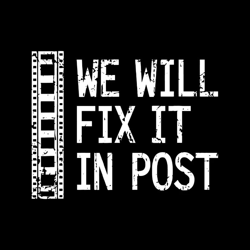 We Will Fix It In Post Video Editor Gift Video Pro