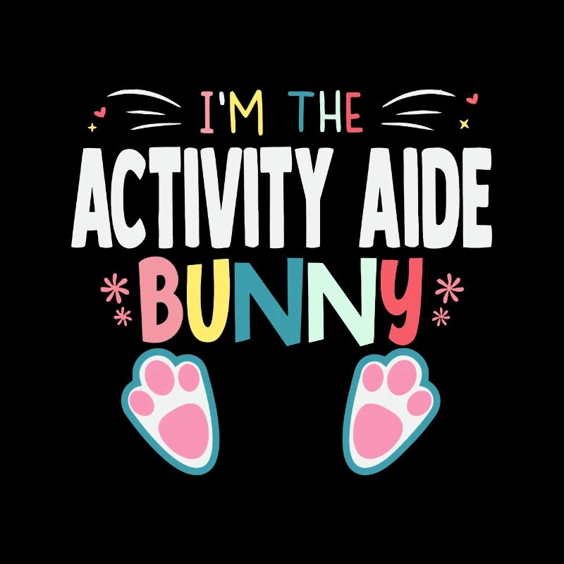 I'm The Activity Aide Bunny Easter Day Rabbit Matc