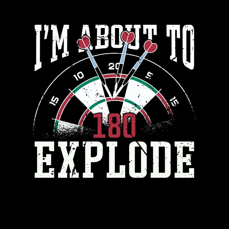 Darts I'm About To Explode Darter Dart Player