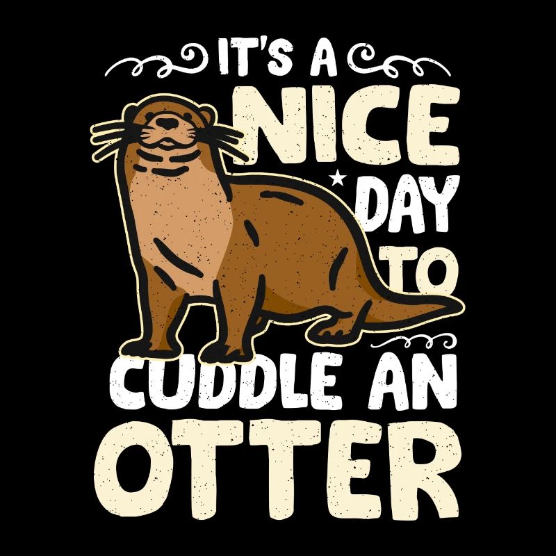 Otter It's A Nice Day To Cuddle An Otter Animals