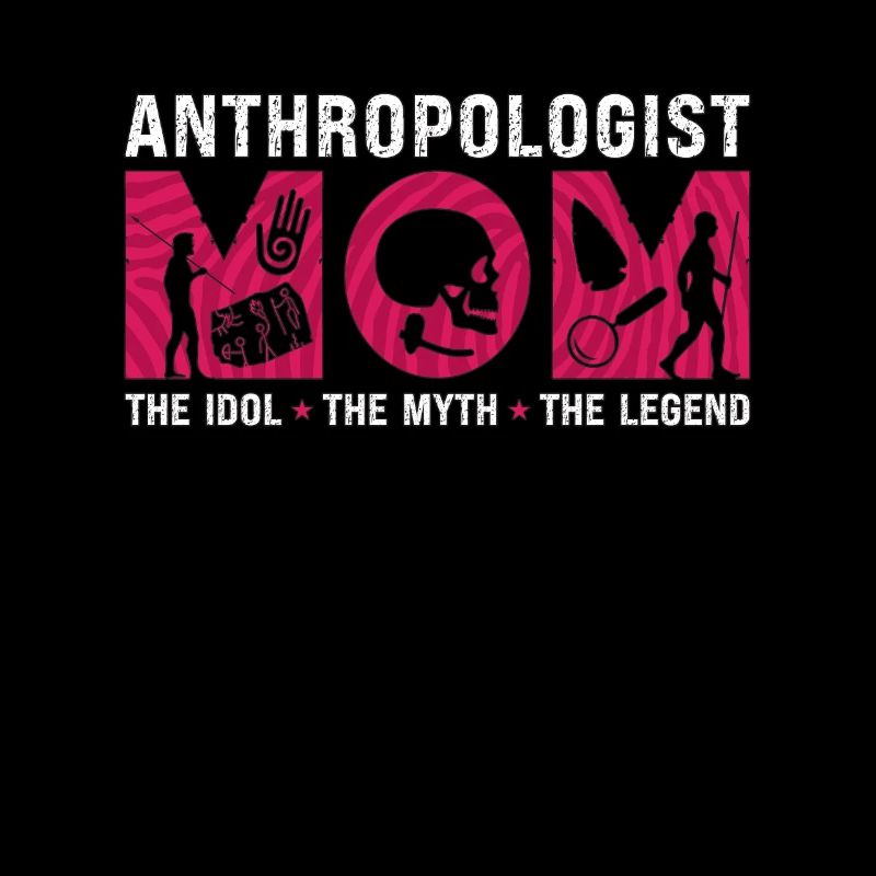 Anthropologist Mom The Idol The Myth The Forensic