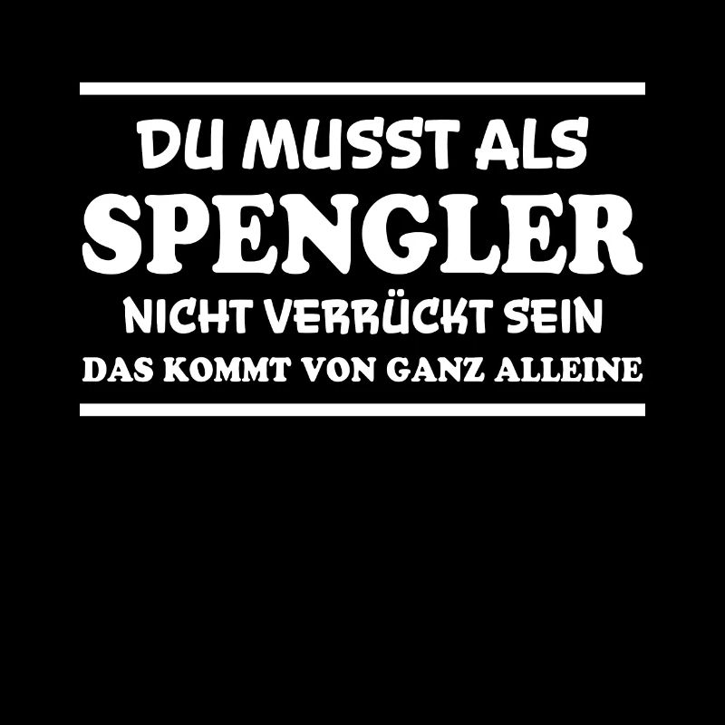 Spengler Spruch Beruf Lustiges Spengler Geschenk
