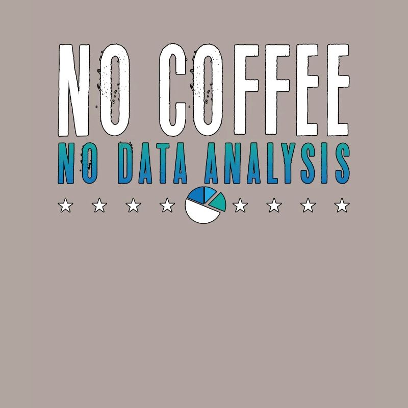 Data Analyst No Coffee No Programmer Coffee Lover
