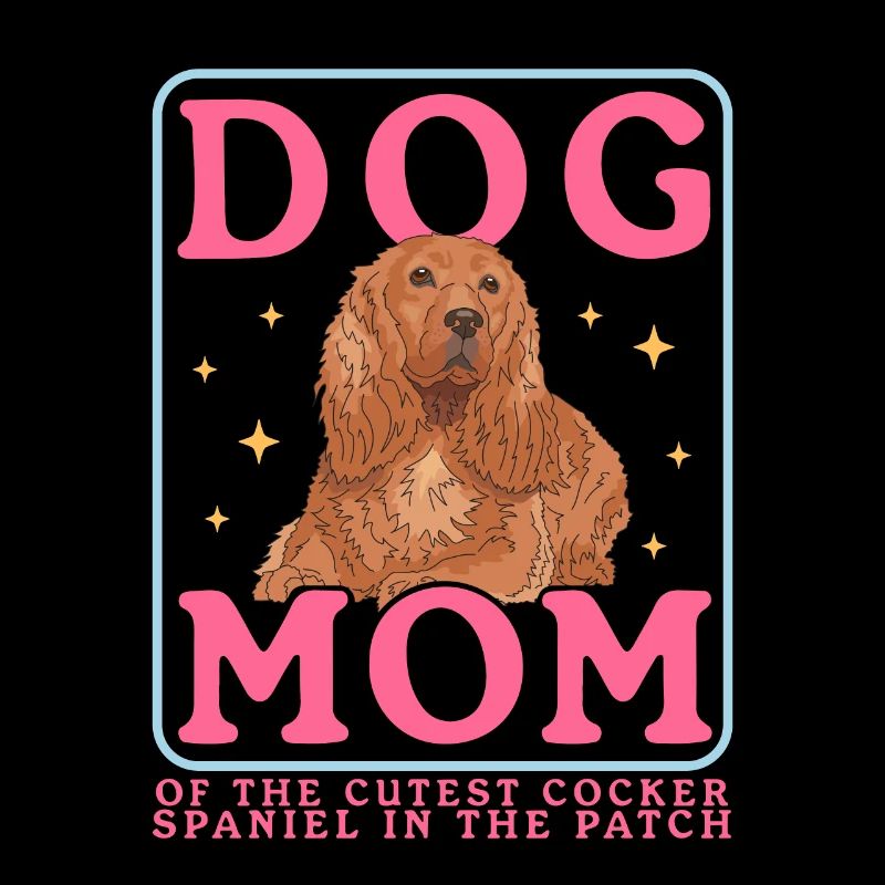 Cocker Spaniel Mom Cocker Spaniel Gift