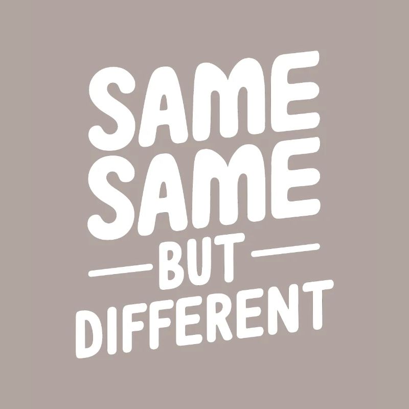 Same same but different