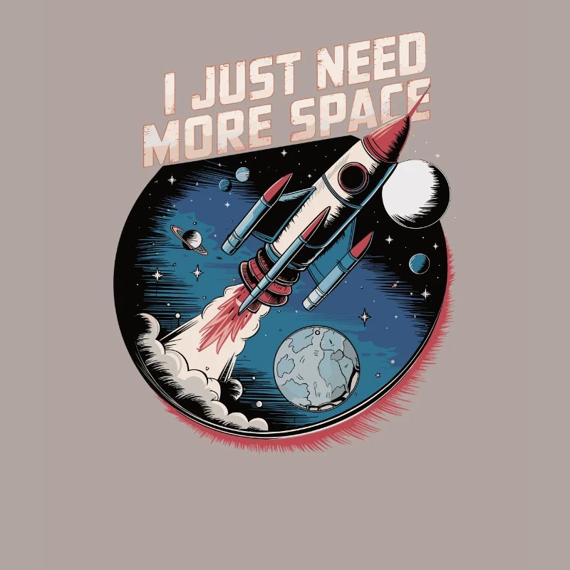 I Just Need More Space – Rocket